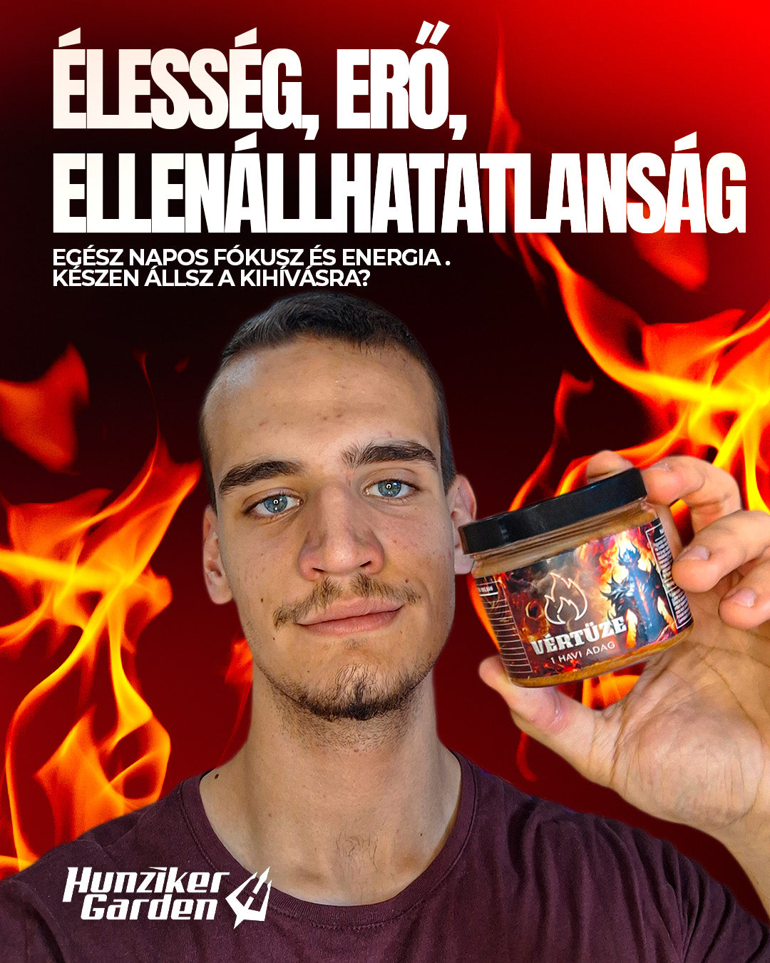 Férfi HunzikerGarden Vértüze terméket tart a kezében tűz motívumos háttérrel, az élesség, erő és fókusz üzenetével.