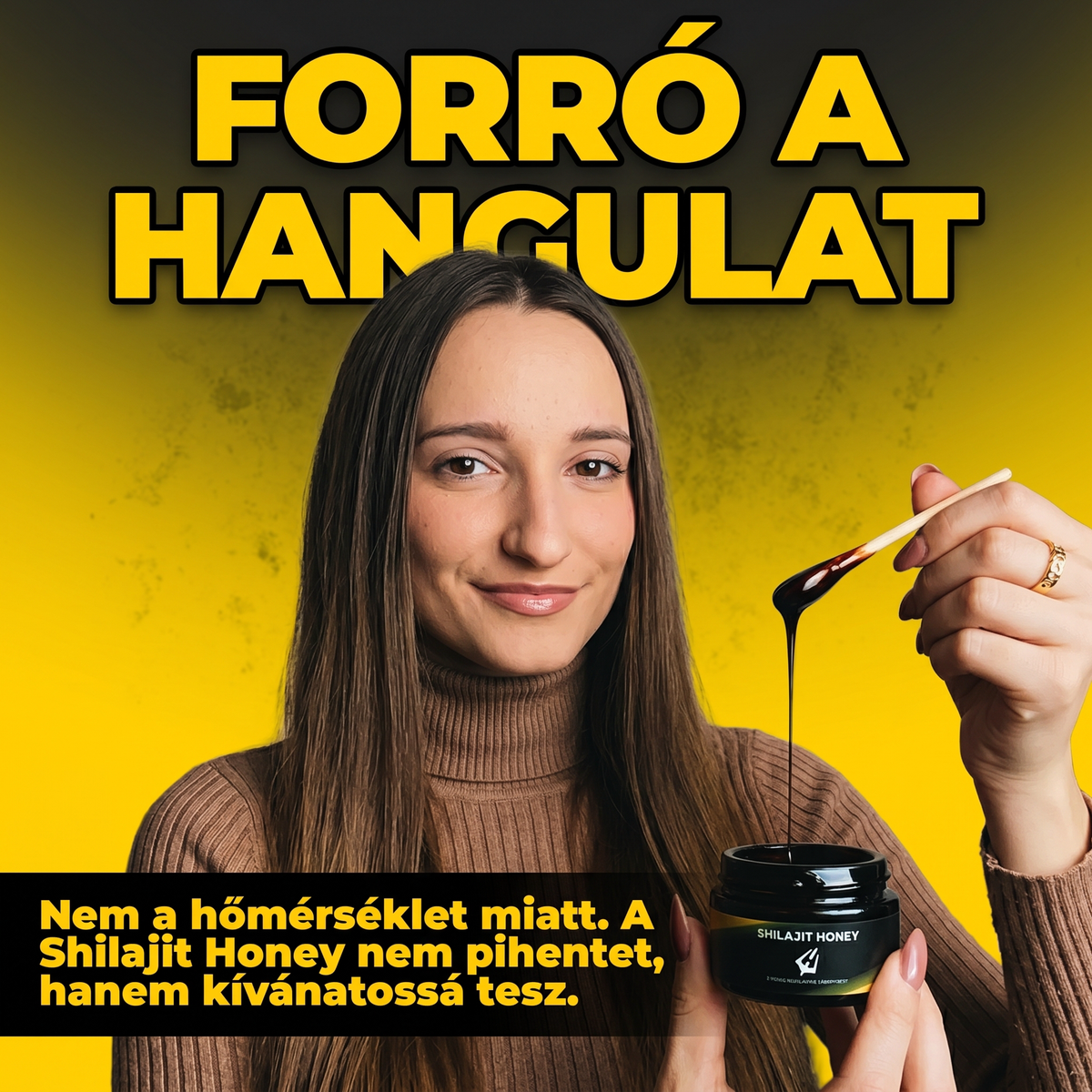 Nő kanálnyi Shilajit Honey-val a kezében, Forró a hangulat felirattal